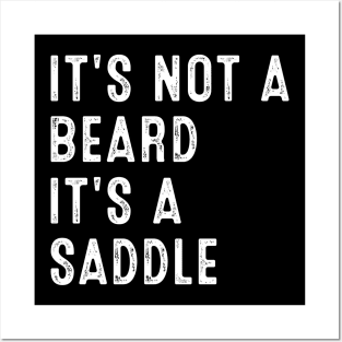 It's Not A Beard It's A Saddle Posters and Art
